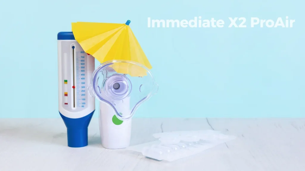 Additional Benefits of Immediate X2 ProAir