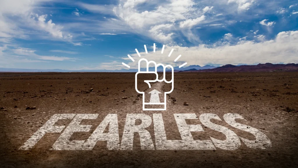 The Power of Fearlessness